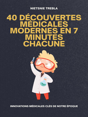 cover image of 40 Découvertes Médicales Modernes en 7 Minutes Chacune